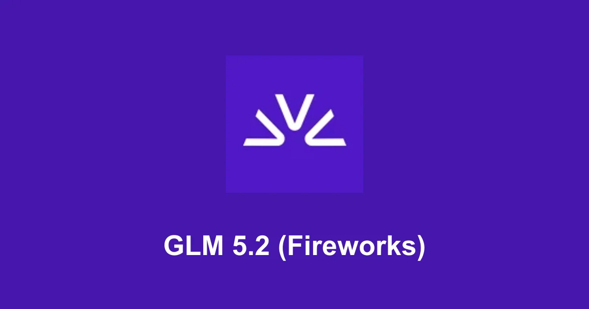 GLM 5.2 (Fireworks)