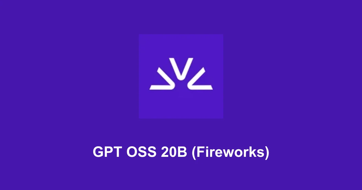 GPT OSS 20B (Fireworks)