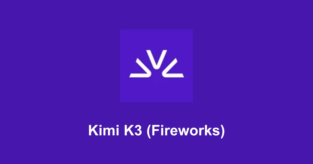 Kimi K3 (Fireworks)