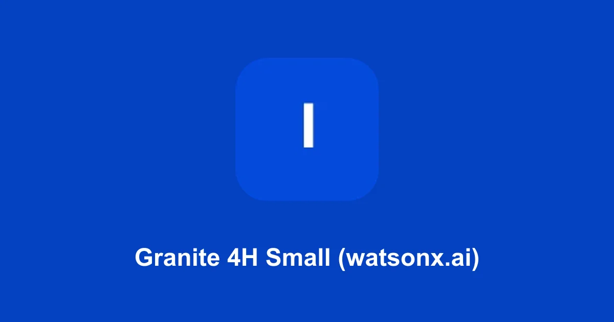 Granite 4H Small (watsonx.ai)