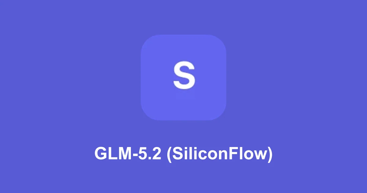 GLM-5.2 (SiliconFlow)