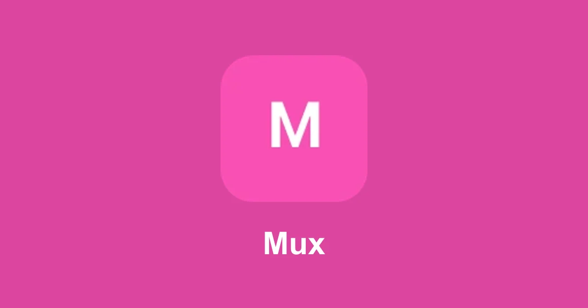 Mux Video delivery (up to 720p)